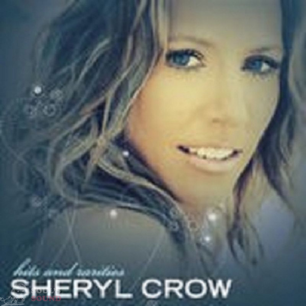Sheryl Crow - Sheryl Crow - Hits & Rarities CD