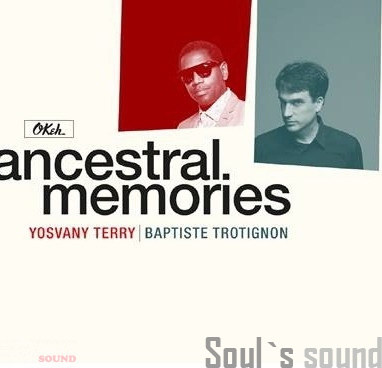 Baptiste Trotignon / Yosvany Terry Ancestral Memories CD