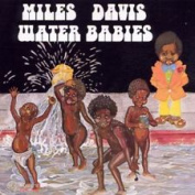 MILES DAVIS - WATER BABIES CD
