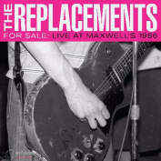 The Replacements For Sale: Live at Maxwell’s 1986 2 CD