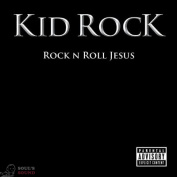KID ROCK - ROCK N ROLL JESUS CD