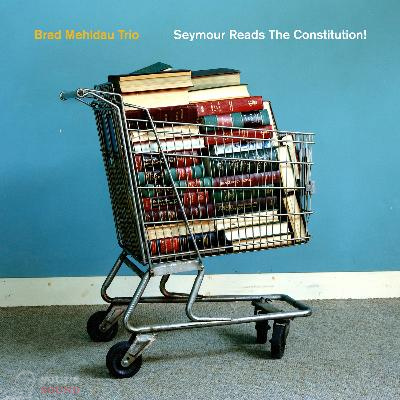 Brad Mehldau Trio Seymour Reads the Constitution! 2 LP