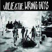 Julie & The Wrong Guys - Julie & The Wrong Guys LP