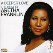 ARETHA FRANKLIN - A DEEPER LOVE: THE BEST OF ARETHA FRANKLIN 2 CD