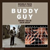 BUDDY GUY - BRING 'EM IN/SKIN DEEP 2 CD