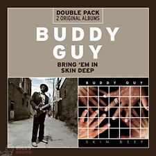 BUDDY GUY - BRING 'EM IN/SKIN DEEP 2 CD