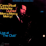 Cannonball Adderley Mercy, Mercy, Mercy! Live At The Club CD