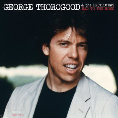 George Thorogood - Bad To The Bone CD