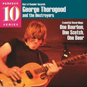 George Thorogood - One Bourbon, One Scotch, One Beer CD