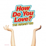 The Regrettes How Do You Love? CD
