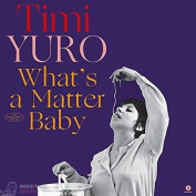 TIMI YURO - WHAT'S A MATTER BABY + 2 BONUS TRACKS LP
