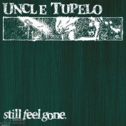 UNCLE TUPELO - STILL FEEL GONE LP