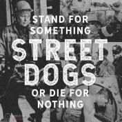 Street Dogs Stand For Something Or Die For Nothing CD