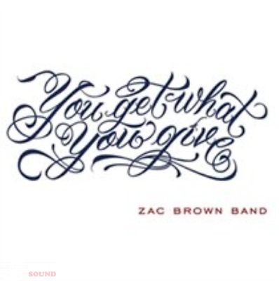 ZAC BROWN BAND - YOU GET WHAT YOU GIVE CD