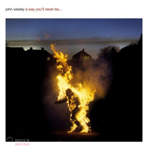 JOHN WESLEY - A WAY YOU’LL NEVER BE 2LP+CD