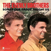 THE EVERLY BROTHERS - SONGS OUR DADDY TAUGHT US + 2 BONUS TRACKS LP