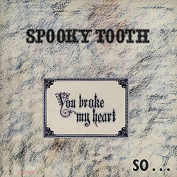 Spooky Tooth You Broke My Heart So… I Busted Your Jaw CD