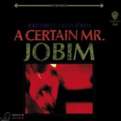 ANTONIO CARLOS JOBIM - A CERTAIN MR. JOBIM CD