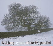 K.D. LANG - HYMNS OF THE 49TH PARALLEL LP