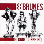 BB BRUNES - BLONDE COMME MOI CD