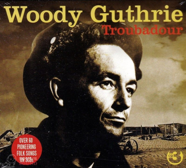 WOODY GUTHRIE - TROUBADOUR 3CD