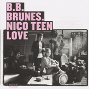 BB BRUNES - NICO TEEN LOVE CD