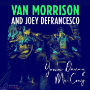Van Morrison  / Joey DeFrancesco You're Driving Me Crazy CD