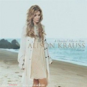 Alison Krauss - A Hundred Miles Or More - A Collection CD