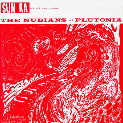 SUN RA & HIS ARKESTRA - The Nubians Of Plutonia LP 