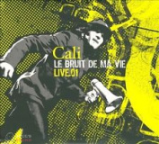 CALI - LE BRUIT DE MA VIE (LIVE) 2 CD