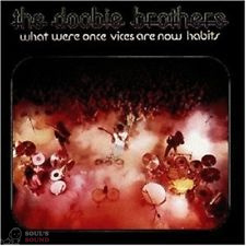 THE DOOBIE BROTHERS - WHAT WERE ONCE VICES ARE NOW HABITS CD