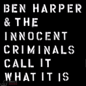 Ben Harper & The Innocent Criminals Call It What It Is CD