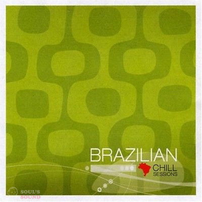 VARIOUS ARTISTS - BRAZILIAN CHILL SESSIONS CD
