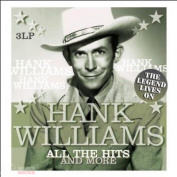 HANK WILLIAMS - ALL THE HITS AND MORE - THE LEGEND LIVES ON 3LP