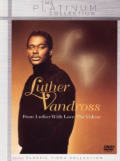 LUTHER VANDROSS - FROM LUTHER WITH LOVE: THE VIDEOS DVD