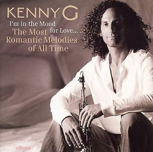 KENNY G - I'M IN THE MOOD FOR LOVE ... THE MOST RO CD