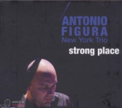 Antonio Figura New York Trio Strong Place CD