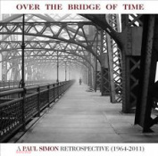 PAUL SIMON - OVER THE BRIDGE OF TIME. A PAUL SIMON RETROSPECTIVE (1964-2011) CD
