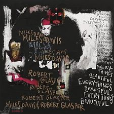 MILES  DAVIS / ROBERT GLASPER - EVERYTHING’S BEAUTIFUL CD