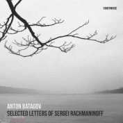 Anton Batagov Selected Letters of Sergei Rachmaninoff 2 LP