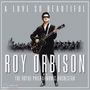 A Love So Beautiful: Roy Orbison & The Royal Philharmonic Orchestra 2 LP