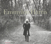 EMMYLOU HARRIS - ALL I INTENDED TO BE CD