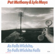 Pat Metheny & Lyle Mays ‎As Falls Wichita, So Falls Wichita Falls CD