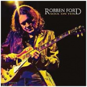 Robben Ford - Soul On Ten CD