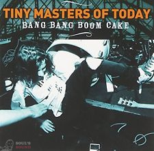 TINY MASTERS OF TODAY - BANG BANG BOOM CAKE CD