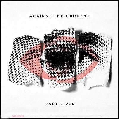 Against The Current Past Lives CD