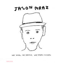 JASON MRAZ - WE SING. WE DANCE. WE STEAL THINGS. Digipak CD