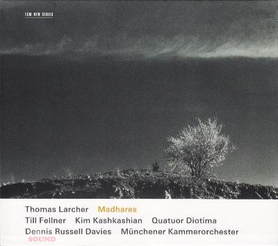 Thomas Larcher / Till Fellner, Kim Kashkashian, Quatuor Diotima, Dennis Russell Davies, Münchener Kammerorchester ‎– Madhares CD