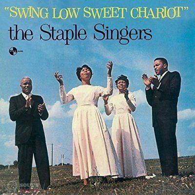 THE STAPLE SINGERS - SWING LOW SWEET CHARIOT + 2 BONUS TRACKS LP