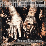 Machine Head The More Things Change…CD